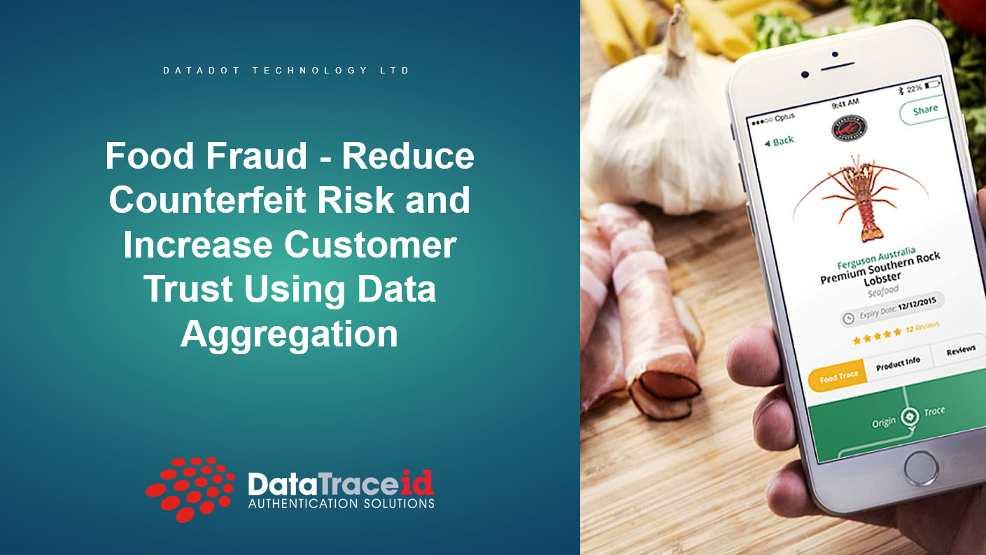 Food Fraud Webinar – Reduce Counterfeit Risk and Increase Customer Trust Using Data Aggregation
